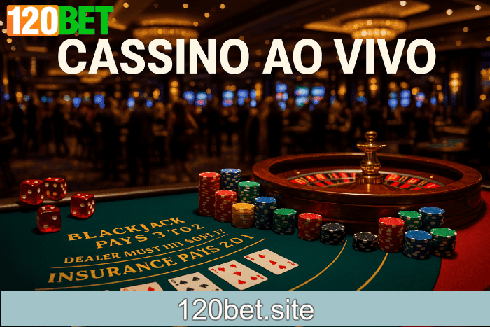 Live Casino 120BET bônus e prêmios incríveis