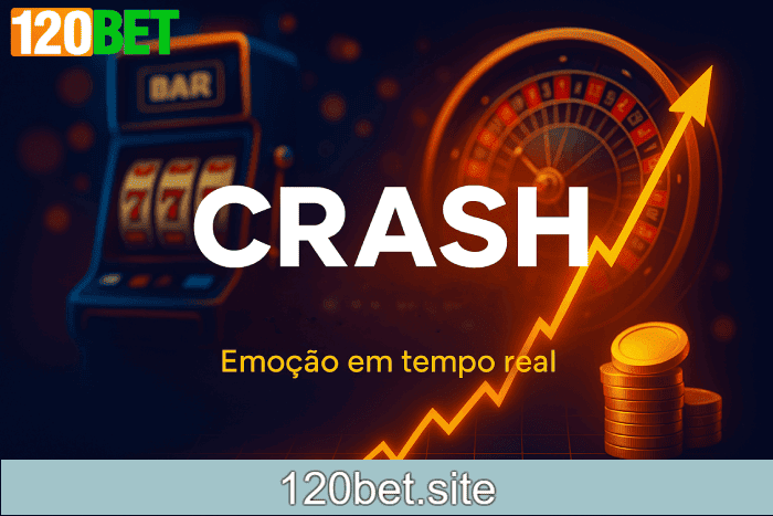 Jogo Crash Cassino 120BET apostas emocionantes